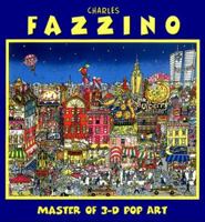 Charles Fazzino: Master of 3-D Pop Art 3823854410 Book Cover