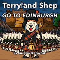 Terry and Shep GO TO EDINBURGH B0FQN42YRX Book Cover
