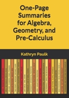 One-Page Summaries for Algebra, Geometry, and Pre-Calculus B0989X2MS2 Book Cover