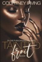 Tainted Fruit: Book 1 1691554219 Book Cover