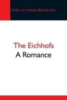 The Eichhofs; A Romance 1511686944 Book Cover