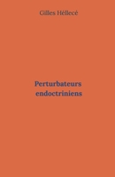 Perturbateurs endocriniens (French Edition) B0FH3WJKJ2 Book Cover