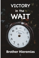 Victory In The Wait B09S26QLQP Book Cover