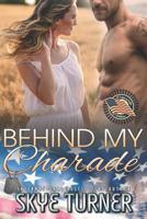 Behind My Charade 1537295780 Book Cover