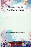 Wandering in Northern China 9362997266 Book Cover
