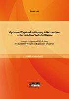 Optimale Wegstreckenf�hrung in Netzwerken unter variablen Verkehrsfl�ssen: Untersuchung zum GPS-Routing mit k�rzesten Wegen und globalen Fahrzeiten 3956842030 Book Cover