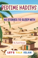 Bedtime Hadiths: 40 Stories to Sleep With: With Illustrations B0F4C6RHTM Book Cover
