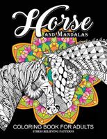 Horse and Mandala Coloring Book for Adults: An Adults Coloring Book for GROWN-UPS (Pastel series) 1547245492 Book Cover