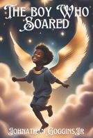 The Boy Who Soared B0DSPZT1RV Book Cover
