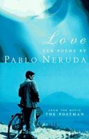 Love: Ten Poems By Pablo Neruda 0786881488 Book Cover