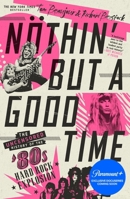 Nöthin' But a Good Time 1250830079 Book Cover