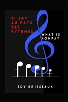 Ti Edy au Pays des Rythmes: What is Konpa? B0CKTGN1WW Book Cover