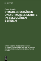 Strahlenschäden Und Strahlenschutz Im Zellulären Bereich 3112583531 Book Cover