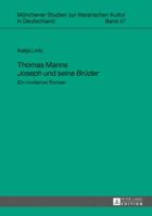 Thomas Manns «Joseph Und Seine Brueder»: Ein Moderner Roman 363164583X Book Cover