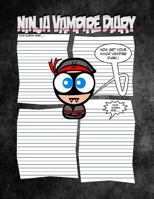 Ninja Vampire Diary - A Spooktaculous Place To Keep Your Secrets: Worlds Most Spooktaculous Diary With Ninja Vampire Style 1512217107 Book Cover