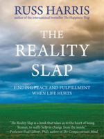 The Reality Slap 2nd Edition: How to survive and thrive when life hits hard 160882280X Book Cover
