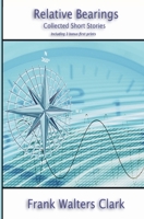 Relative Bearings: Collection of Short Stories 1637959044 Book Cover