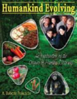 HUMANKIND EVOLVING: AN EXPLORATION OF THE ORIGINS OF HUMAN DIVERSITY (PRELIMINARY EDITION): An Exploration Of The Origins Of Human Diversity (Preliminary Edition) 0757514081 Book Cover