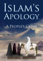 Islam's Apology: A People's Crime 0692999205 Book Cover
