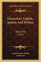 Elementary English, Spoken And Written: Book 1 1164630237 Book Cover