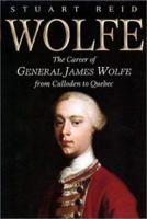 Wolfe: The Career of General James Wolfe, from Culloden & Quebec 1885119739 Book Cover