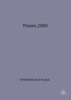 Prisons 2000: An International Perspective on the Current State and Future of Imprisonment 0333644808 Book Cover