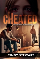 Cheated: Cheated on the breaking heart 1964913063 Book Cover