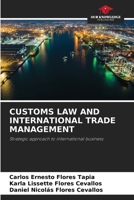 CUSTOMS LAW AND INTERNATIONAL TRADE MANAGEMENT: Strategic approach to international business 6206114511 Book Cover