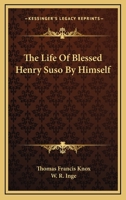 The Life of Blessed Henry Suso by Himself 116294272X Book Cover