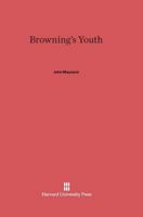 Browning's Youth 067442977X Book Cover