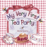 My Very First Tea Party 0736902430 Book Cover