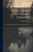 Från Saimens och Päijänes Stränder: En Samling Öfwersättningar och Bearbetningar Efter Finskan 1019614838 Book Cover