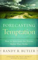 Forecasting Temptation: How to Anticipate the Storms Before They Strike 1937756122 Book Cover