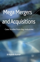 Mega Mergers and Acquisitions: Case Studies from Key Industries 1137005890 Book Cover