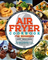 AIR FRYER COOKBOOK: The Best Collection of Air Fryer Recipes For Your Home 1693531232 Book Cover