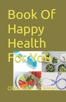 Book Of Happy Health For You 1693694638 Book Cover