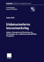 Erlebnisorientiertes Internetmarketing: Analyse, Konzeption Und Umsetzung Von Internetshops Aus Verhaltenswissenschaftlicher Perspektive 3824475294 Book Cover