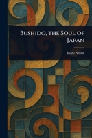 Bushido, the Soul of Japan 1023107708 Book Cover