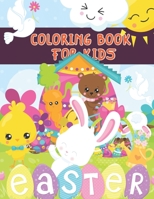 Coloring Book: Best Easter Coloring Books for Kids | Easter coloring for Children| Easter Gifts for kids | Fun Easter Activites books for Toddlers B08XYNFYT7 Book Cover