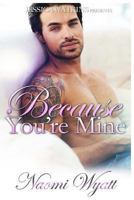 Because You're Mine 1540344304 Book Cover