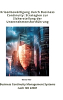 Krisenbewältigung durch Business Continuity: Strategien zur Sicherstellung der Unternehmensfortführung: Business Continuity Management Systems nach ISO 22301 (German Edition) 3384356063 Book Cover
