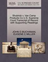 Shubrick v. Van Camp Products Co U.S. Supreme Court Transcript of Record with Supporting Pleadings 1270294199 Book Cover