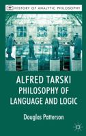 Alfred Tarski: Philosophy of Language and Logic 1349306738 Book Cover