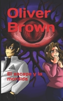 Oliver Brown: El escape y la mordida B08Q6Y945N Book Cover