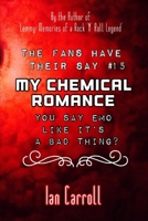 The Fans Have Their Say #15 My Chemical Romance: You Say Emo Like It's A Bad Thing? B0B4KB7QQY Book Cover