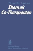 Eltern ALS Co-Therapeuten: Analyse Der Bereitschaft Von Muttern Zur Mitarbeit Bei Der Durchfuhrung Therapeutischer Programme Ihrer Kinder 3540086471 Book Cover