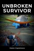 UNBROKEN SURVIVOR B0DQJWQYFH Book Cover