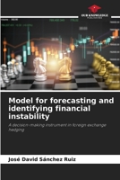 Model for forecasting and identifying financial instability: A decision-making instrument in foreign exchange hedging B0CK3QDGCT Book Cover