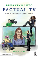Breaking Into Factual TV: Your Career Companion 1032277696 Book Cover