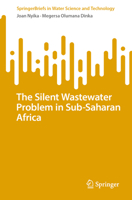 The Silent Wastewater Problem in Sub-Saharan Africa (SpringerBriefs in Water Science and Technology) 3031901428 Book Cover